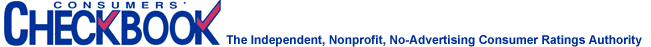 Consumers Checkbook - The independent, nonprofit, no-advertising consumer ratings authority